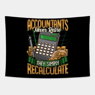 Accountants Never Retire They Simply Recalculate Tapestry