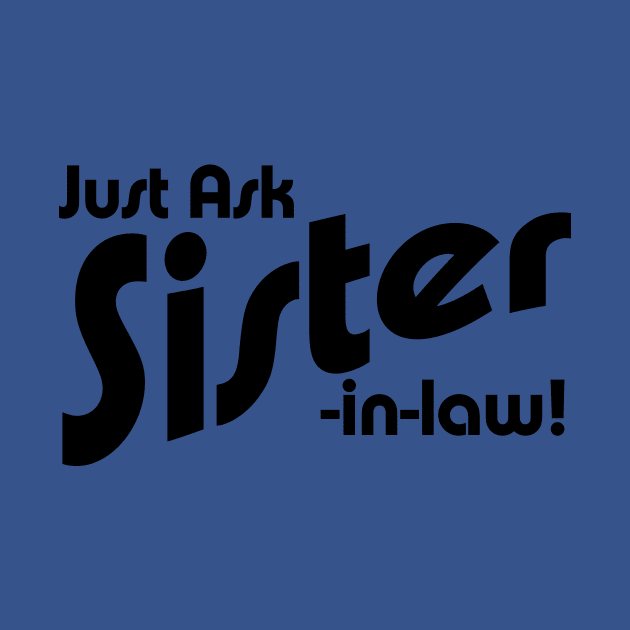Just Ask Sister-in-law! by BishopCras