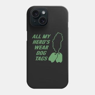 All my hero's wear dog tags Phone Case