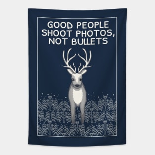 Good people shoot photos, not bullets Tapestry