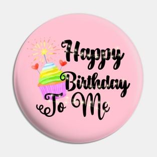 Happy Birthday To Me Pin