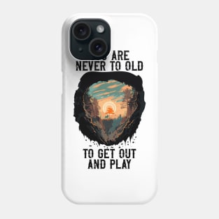 You are never to old to get out and play, Bohemian style camping, cute camping sunset Phone Case