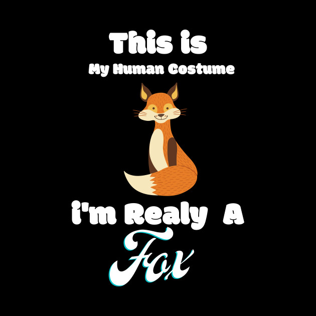 This is My Human Costume I'm Really a Fox - This Is My Human Costume - Phone Case