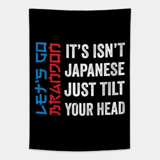 It's Isn't Japanese Let's Go Brandon Funny Lets Go Brandon Shirt Merch Tapestry