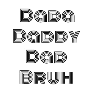 Men Dada Daddy Dad Bruh Fathers Day Funny Father, Father's Day gifts, Celebrating Dad T-Shirt