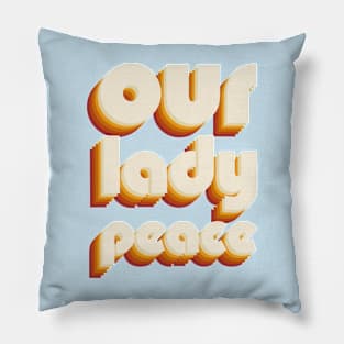 our lady peace Pillow