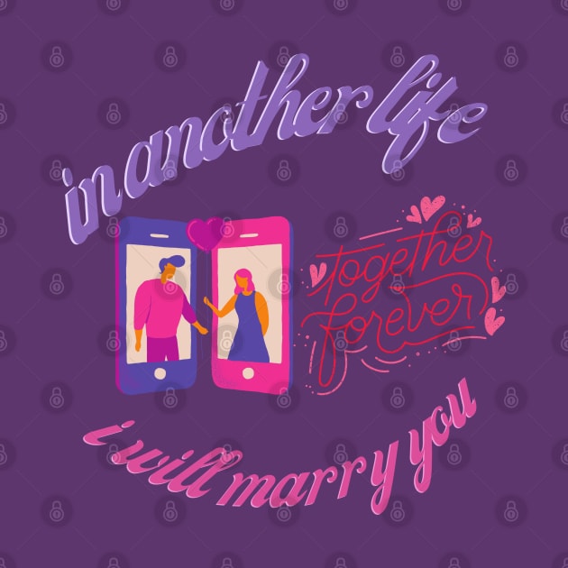 IN ANOTHER LIFE I WILL MARRY YOU by WOLVES STORE