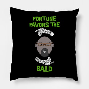 Fortune favors the Bald Pillow