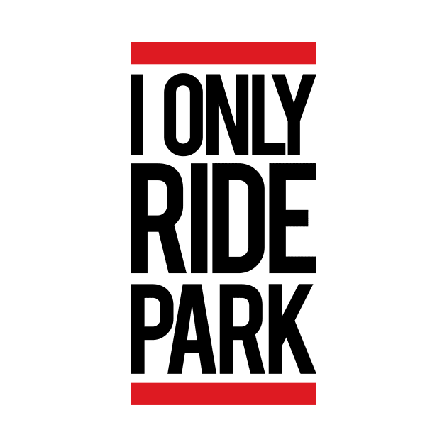 I ride only park by HenrisKas