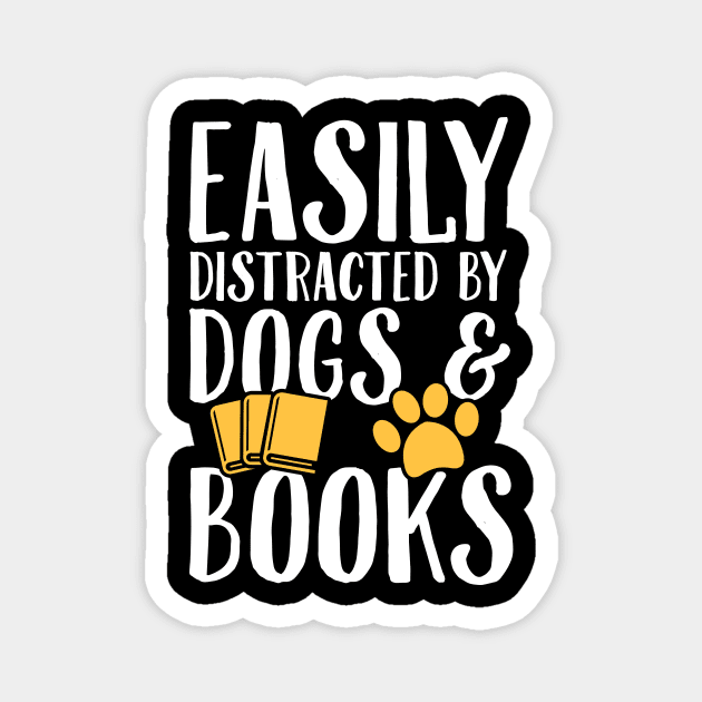 Easily distracted by dogs and books Magnet by captainmood