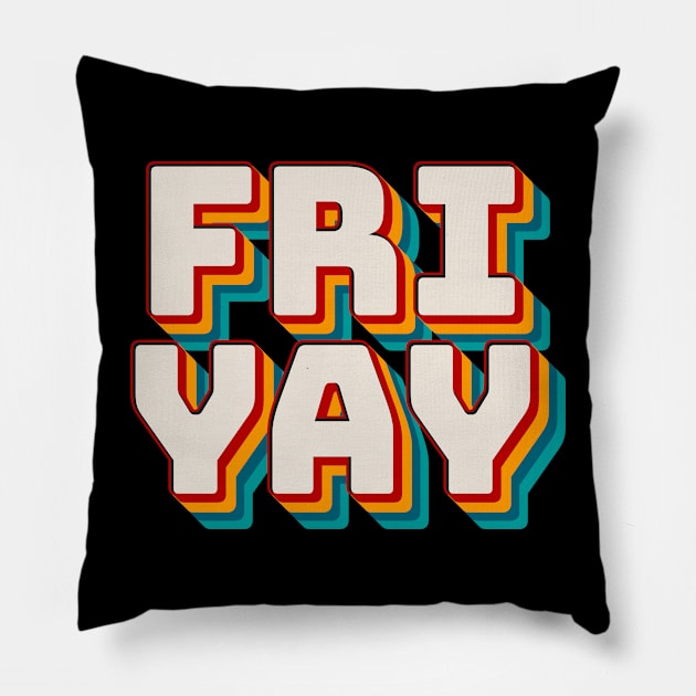 Fri Yay Pillow by n23tees