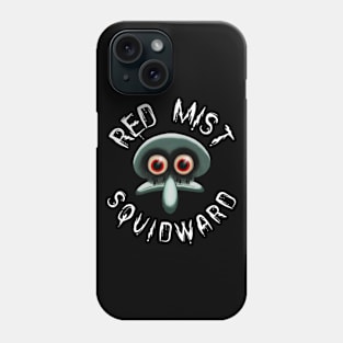 Red Mist Squidward Phone Case