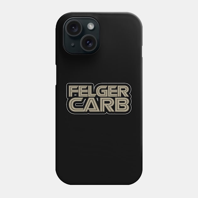 Felgercarb! Phone Case by RetroZest