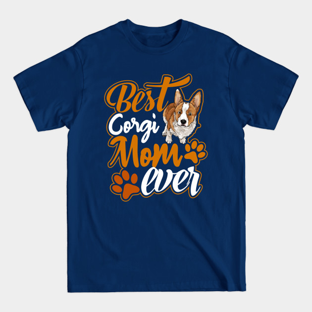 Disover Best corgi mom ever - Best Corgi Mom Ever - T-Shirt