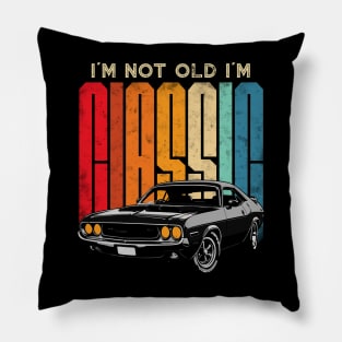 I'm Not Old I'm Classic Funny Car Graphic Pillow