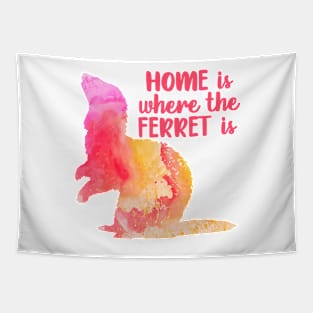 Copy of Copy of Home Is Where The Ferret Is (Pink Orange) Tapestry