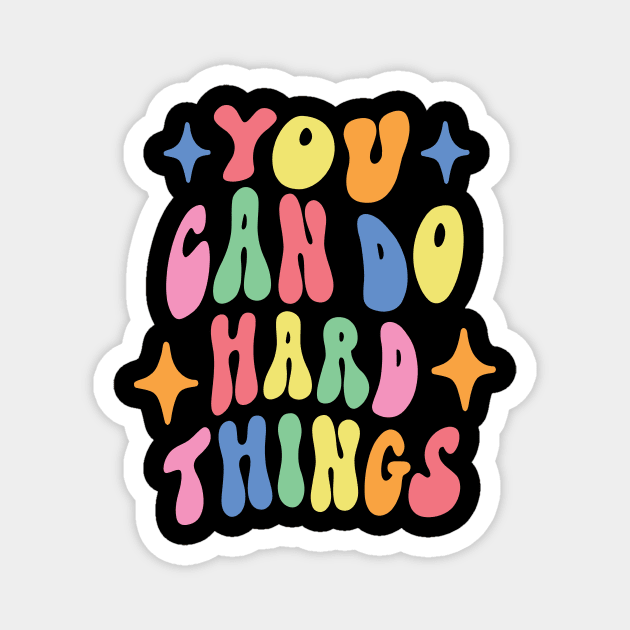 You Can Do Hard Things Back to School Teacher Women Student Magnet by KRMOSH