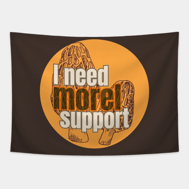 i need morel support Tapestry by Moonpixels