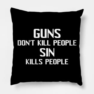 Guns Don't Kill People Sin Kill People Pillow