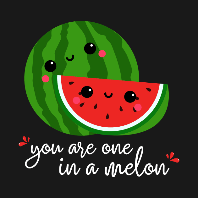 You are one in a melon - cute watermelon by Ingridpd