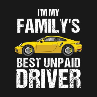 I'm My Family's Best Unpaid Driver T-Shirt