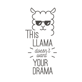 This Llama Doesn't Want Your Drama T-Shirt