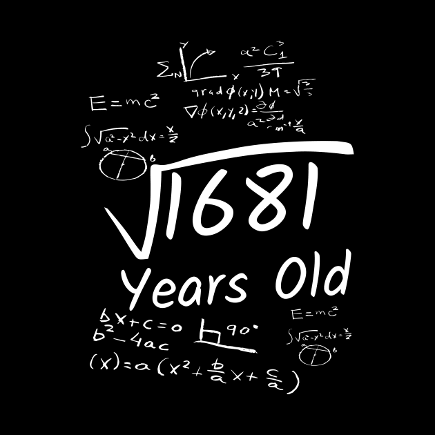 41th Birthday Math 1681 Years Old Square Root by Imaginariux