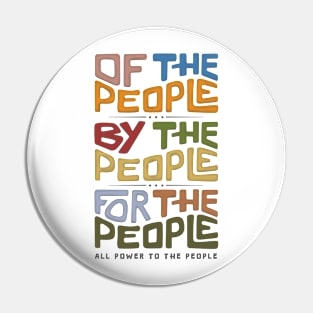 Of The People, By The People, For The People Word Art Pin