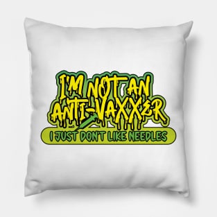 I'm not an anti-vaxxer - I just don't like needles Pillow