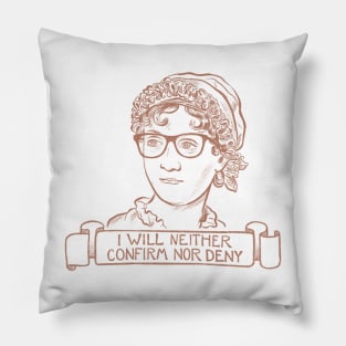 I Will Neither Confirm Nor Deny (Pink) Pillow