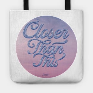 Closer Than This Tote