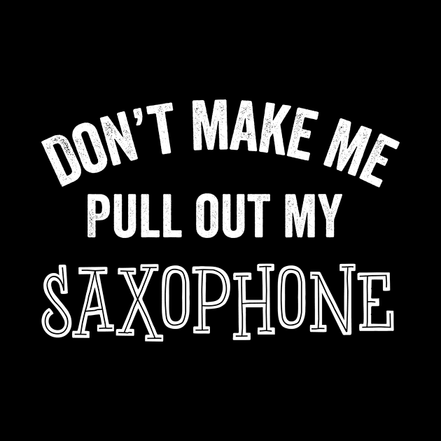 Funny Saxophone Player Sax Instrument Musician Band Concert Gift by HuntTreasures