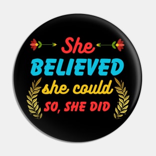 She Believed She Could So She Did Pin