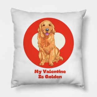 My Valentine Is Golden Retriever Valentines Day Pet Dog Pillow