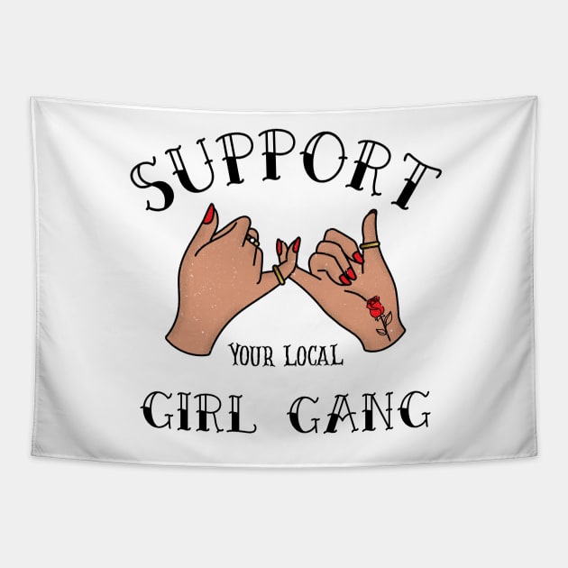 Support Your Local Girl Gang | Girl Gang | Bestfriend | Cute Women | Feminist | Woman Empowerment Tapestry by Notsoravyn