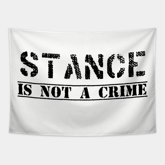 stance is not a crime Tapestry by GusiStyle