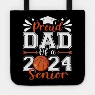 Proud Dad Of A 2024 Senior Basketball Graduate Tote