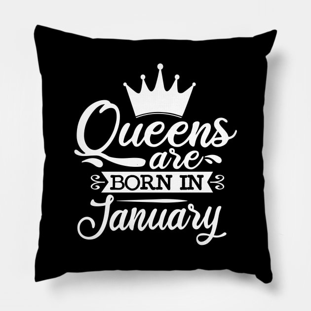 Queens Are Born In January, January Birthday Gifts Pillow by DragonTees