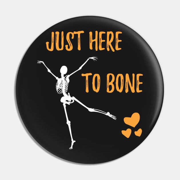 Funny Skeleton Just Here To Bone - Skeleton Belly Dance Halloween - Cute Sarczstic Skeleton Dance Orange Heart Halloween Pin by WassilArt