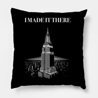 I Made it There Pillow