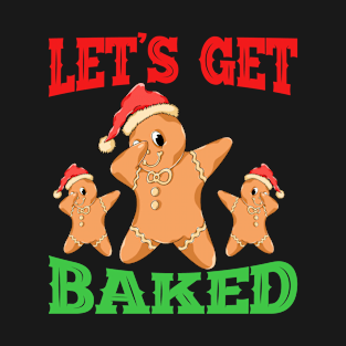 Let's Get Baked, Funny Christmas Cookie, Funny Weed Family Xmas T-Shirt