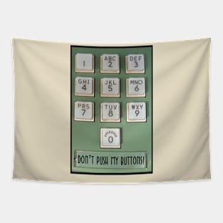 DONT PUSH MY BUTTONS! Tapestry