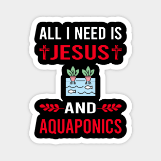 I Need Jesus And Aquaponics Aquaponic Magnet