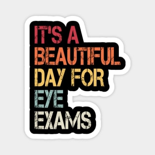 It's a beautiful day for eye exams, Optometrist gift Optometry Graduate Magnet