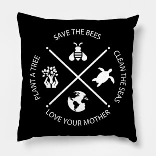 Save The Bees Clean The Seas Plant A Tree Love Your Mother Pillow