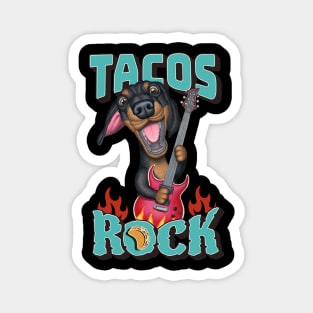 funny and cute doxie dog guitar with Tacos Rock dachshund playing guitar Magnet