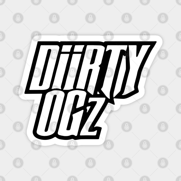 DIIRTY OGz b Magnet by undergroundART