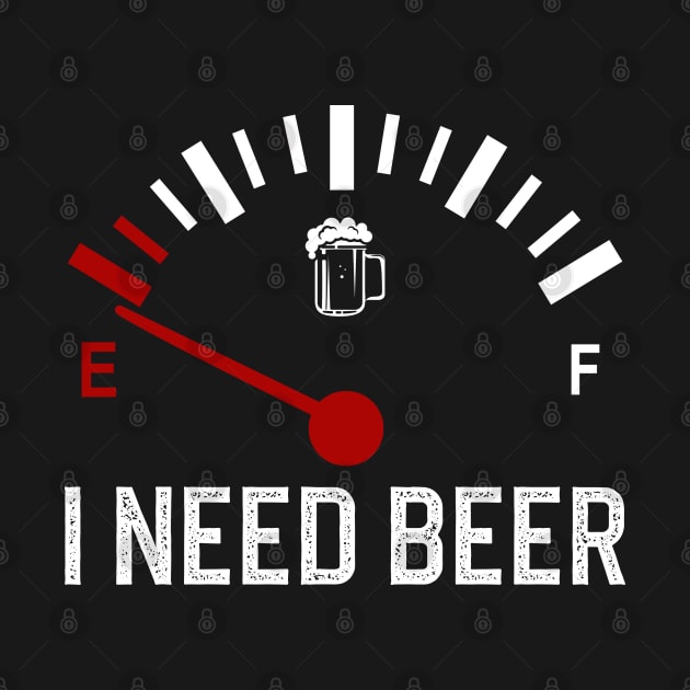 Fuel Gauge I Need Beer by DragonTees