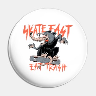 Skate Fast Eat Trash Pin