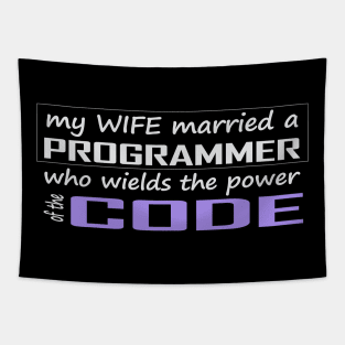 my wife married a programmer who wields the power of the code Tapestry